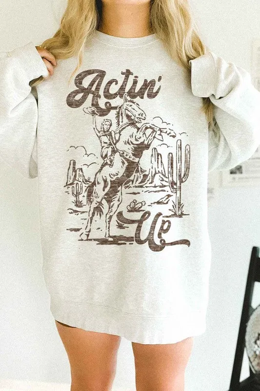 Actin' Up {oversized sweatshirt}